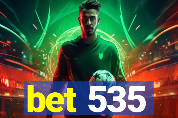 bet 535